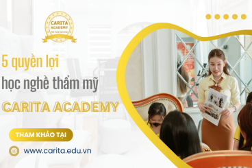 5 quyền lợi không thể bỏ qua khi học nghề thẩm mỹ tại Carita Academy