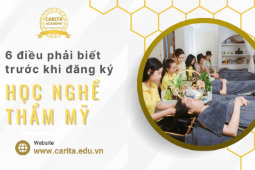 6 điều nhất định phải biết trước khi đặt bút đăng ký học nghề thẩm mỹ - Carita Academy