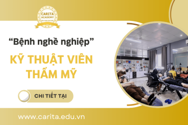 Tổng hợp các "bệnh nghề nghiệp" mà kỹ thuật viên thẩm mỹ phải đối mặt - Carita Academy