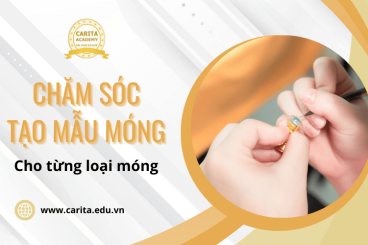 Carita Academy hướng dẫn cách chăm sóc và tạo mẫu móng cực hay theo từng loại móng