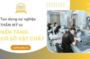 Carita Academy tạo dựng sự nghiệp thẩm mỹ cho học viên từ nền tảng cơ sở vật chất vững chắc