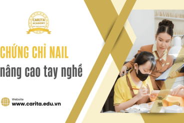 Đừng chỉ làm móng, hãy chứng chỉ nail hóa tay nghề của bạn! – Carita Academy