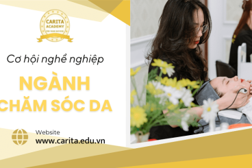Ngành chăm sóc da mang đến cơ hội việc làm hấp dẫn cho học viên - Carita Academy