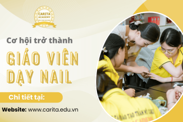 Tìm hiểu cơ hội trở thành giáo viên dạy nail cho học viên nail sau tốt nghiệp – Carita Academy