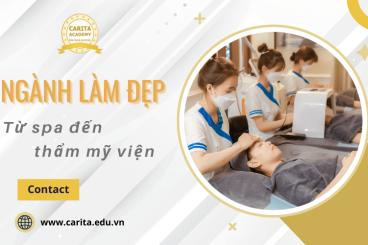 Cùng Carita Academy khám phá thế giới ngành làm đẹp: Từ spa đến thẩm mỹ viện