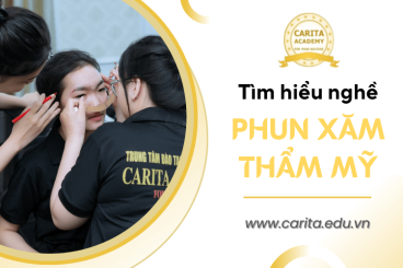 Cùng Carita Academy tìm hiểu về nghề phun xăm thẩm mỹ chuyên nghiệp