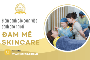 Điểm danh các công việc dành cho người đam mê skincare - Carita Academy