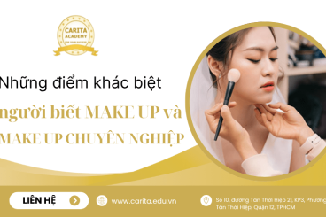 Những điểm khác biệt thường thấy ở người biết make up và thợ make up chuyên nghiệp - Carita Academy