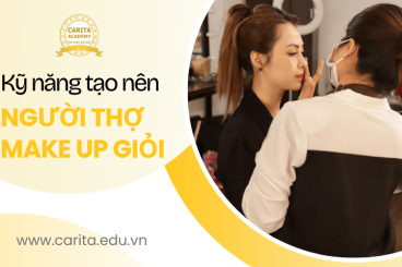 Điểm mặt những kỹ năng góp phần tạo nên thợ make up giỏi – Carita Academy