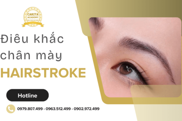 Điêu khắc chân mày Hairstroke: Tự tin mặt mộc xuống phố - Carita Academy