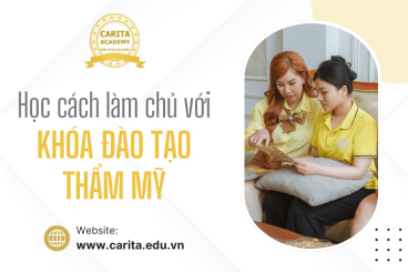 Đừng chỉ học nghề, hãy học cách làm chủ với các khóa đào tạo thẩm mỹ tại Carita Academy