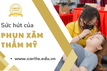Vì sao sức hút của ngành phun xăm thẩm mỹ ngày càng lớn? - Carita Academy