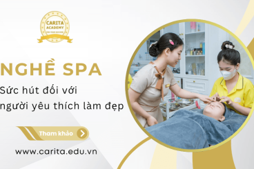 Giải mã sức hút của nghề spa đối với người yêu thích làm đẹp – Carita Academy