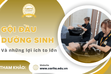 Gội đầu dưỡng sinh chuẩn spa và lợi ích từ mô hình này – Carita Academy