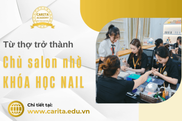 Hết thời “làm móng dạo” – Trở thành chủ salon nhờ khóa học nail Carita Academy