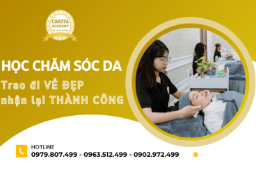 Học chăm sóc da: Trao đi vẻ đẹp, nhận lại thành công – Carita Academy