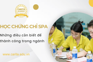 Học chứng chỉ spa và những điều cần biết để thành công hơn trong ngành – Carita Academy