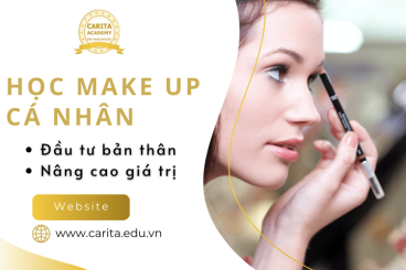 Học make up cá nhân: Đầu tư cho bản thân, nâng cao giá trị cuộc sống – Carita Academy