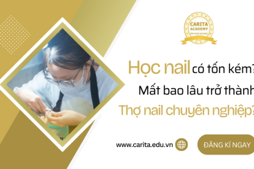 Học nail có tốn kém? Mất bao lâu để trở thành thợ nail chuyên nghiệp? - Carita Academy
