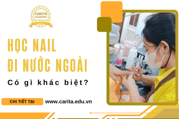 Học nail đi nước ngoài có gì khác so với học nail thông thường? – Carita Academy