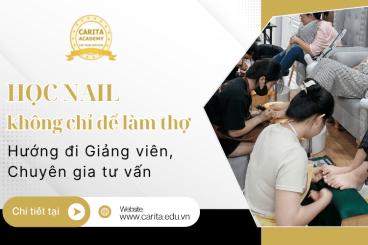 Học nail không chỉ để làm thợ: Con đường trở thành giảng viên, chuyên gia tư vấn thẩm mỹ - Carita Academy