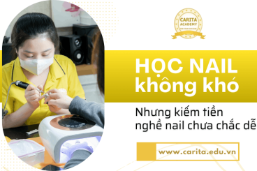 Học nail không khó, nhưng kiếm tiền từ nghề nail chưa chắc đã dễ - Carita Academy