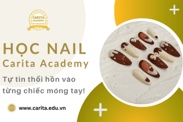Học nail ngay hôm nay để tự tin "thổi hồn" vào từng chiếc móng tay! - Carita Academy