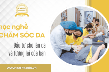 Học nghề chăm sóc da chính là đầu tư cho làn da và tương lai – Carita Academy