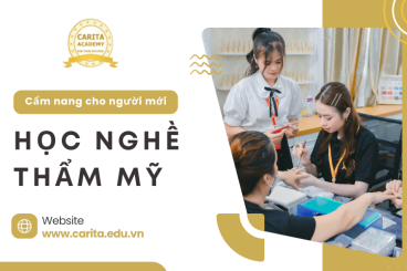 Mông lung khi học nghề thẩm mỹ? Tìm hiểu ngay cùng Carita Academy