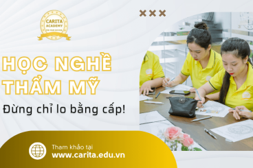 Học nghề thẩm mỹ: Đừng chỉ lo bằng cấp, hãy lo kỹ năng thực tế! – Carita Academy