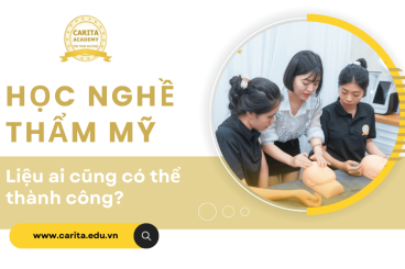 Học nghề thẩm mỹ: Liệu ai cũng có thể thành công? – Carita Academy