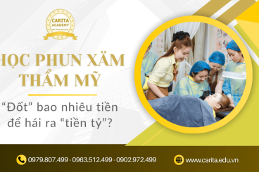 Học phun xăm thẩm mỹ: "Đốt" bao nhiêu tiền để hái ra tiền tỷ? - Carita Academy