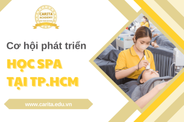 Học Spa Tại TP.HCM Cùng Carita Academy: Cơ Hội Tuyệt Vời Để Phát Triển Sự Nghiệp