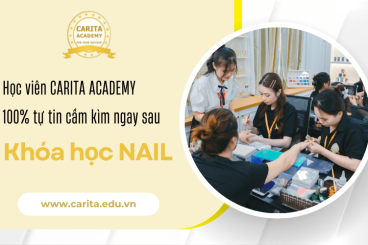 Học viên Carita Academy 100% tự tin cầm kìm và lên mẫu ngay sau khóa học nail