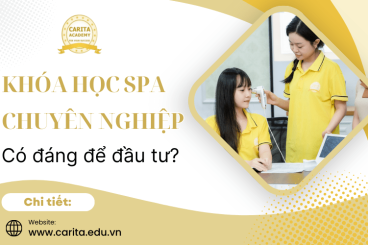 Khóa học spa chuyên nghiệp tại Carita Academy gồm những gì? Có đáng đăng ký học?