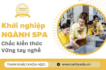Khởi nghiệp ngành spa: Chắc kiến thức, vững tay nghề cùng Carita Academy