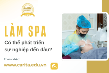 Làm spa có thể phát triển sự nghiệp đến đâu? – Carita Academy
