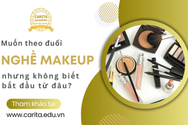 Muốn theo nghề makeup nhưng không biết bắt đầu từ đâu? – Carita Academy