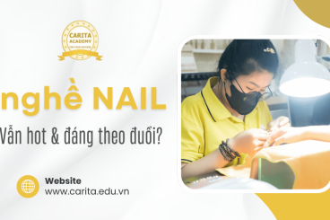 Nail có còn là nghề hot và đáng để theo đuổi hiện tại? – Carita Academy