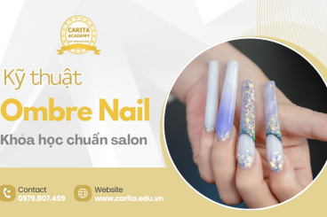 Nắm vững kỹ thuật ombre với khóa học nail chuẩn salon tại Carita Academy