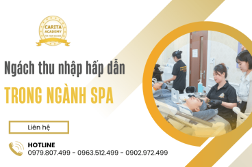 Hé lộ những ngách thu nhập hấp dẫn trong ngành spa mà bạn chưa biết – Carita Academy