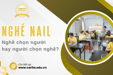 Nghề nail chọn người hay người chọn nghề: Tại sao bạn vẫn chưa trụ vững? - Carita Academy