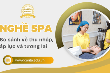 Nghề spa so với các nghề dịch vụ khác: Thu nhập, áp lực và tương lai dài hạn – Carita Academy