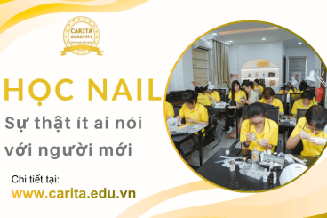 Nghĩ học nail là nhàn, đây là sự thật ít ai nói với bạn – Carita Academy