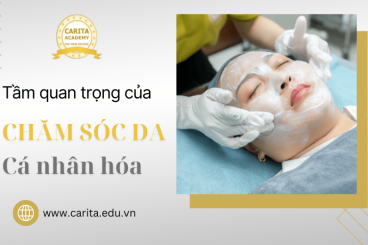 Tầm quan trọng của xây dựng phác đồ điều trị cá nhân hóa trong chăm sóc da – Carita Academy