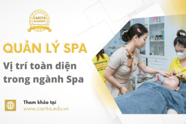 Vì sao nói quản lý spa là vị trí toàn diện nhất trong ngành spa hiện đại? – Carita Academy