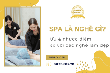 Spa là nghề gì? Ưu và nhược điểm so với các nghề làm đẹp khác – Carita Academy