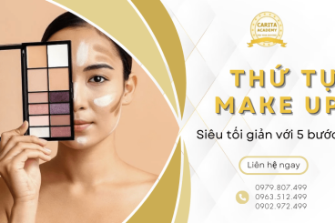 Thứ tự make up siêu tối giản: 5 bước cho vẻ ngoài tự nhiên – Carita Academy
