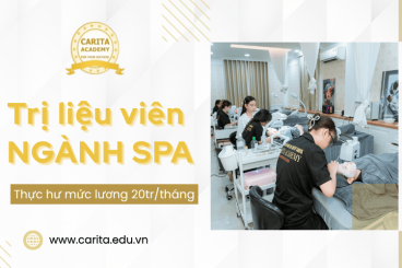 Thực hư mức lương 20tr/tháng của trị liệu viên ngành spa - Carita Academy