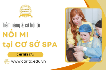 Tiềm năng và cơ hội từ dịch vụ nối mi tại các cơ sở spa – Carita Academy